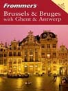 Frommer's® Brussels & Bruges with Ghent & Antwerp@
